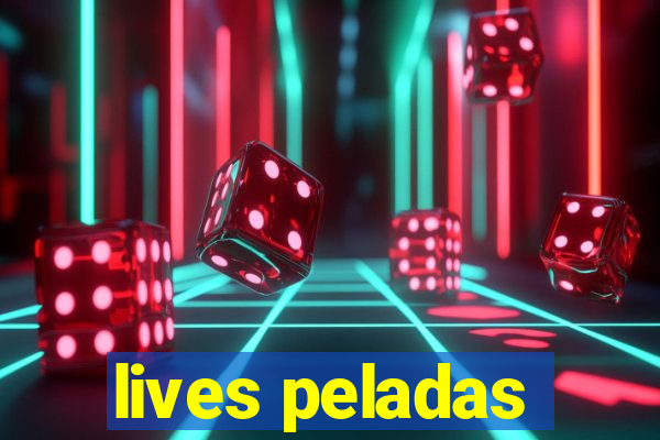 lives peladas